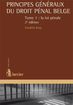 Bertrand.pt - Principes Généraux Du Droit Pénal Belge T.1 ; La Loi Pénale (2e Édition)