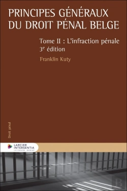 Bertrand.pt - Principes Généraux Du Droit Pénal Belge Tome 2 : L'Infraction Pénale