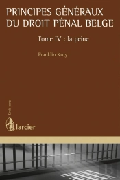 Principes Généraux Du Droit Pénal Belge Tome 4 ;  La Peine