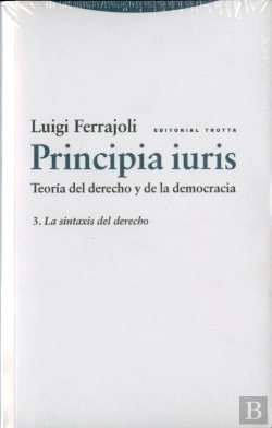 Bertrand.pt - Principia Iuris. Teoría Del Derecho Y De La Democracia