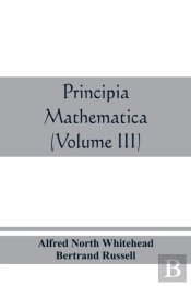 Principia Mathematica (Volume Iii)