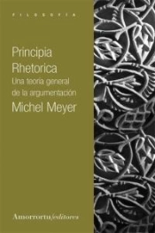 Principia Rhetorica: Una Teoria Generla De La Argumentacion 