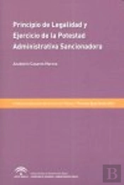 Principio De Legalidad Y Ejercicio De La Potestad Administrativa Sancionadora