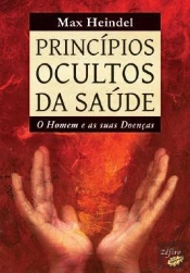 Princípios Ocultos da Saúde - Volume I