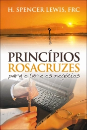 Princípios Rosacruzes para o Lar e os Negócios