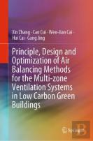 Principle, Design And Optimization Of Air Balancing Methods For The Multi-Zone Ventilation Systems In Low Carbon Green Buildings
