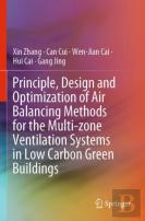 Principle, Design And Optimization Of Air Balancing Methods For The Multi-Zone Ventilation Systems In Low Carbon Green Buildings