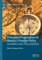 Principled Pragmatism In Mexico'S Foreign Policy