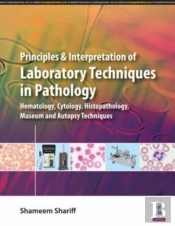 Principles And Interpretation Of Laboratory Techniques In Pathology