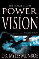 Principles And Power Of Vision: Keys To