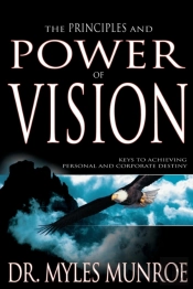 Principles And Power Of Vision: Keys To