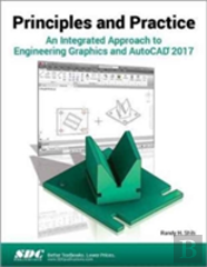 Principles And Practice An Integrated Approach To Engineering Graphics And Autocad 2017