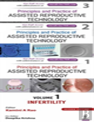 Principles And Practice Of Assisted Reproductive Technology