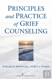 Principles And Practice Of Grief Counseling