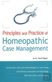 Principles And Practice Of Homeopathic Case Management