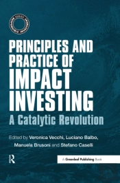 Principles And Practice Of Impact Investing