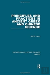 Principles And Practices In Ancient Greek And Chinese Science
