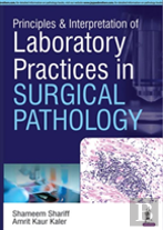 Principles & Interpretation Of Laboratory Practices In Surgical Pathology