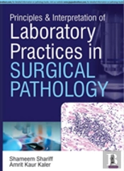 Principles & Interpretation Of Laboratory Practices In Surgical Pathology