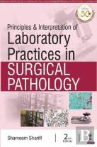 Principles & Interpretation Of Laboratory Practices In Surgical Pathology