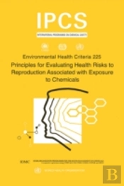 Principles For Evaluating Health Risks To Reproduction Associated With Exposure To Chemicals