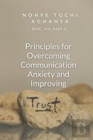 Principles For Overcoming Communication Anxiety And Improving Trust