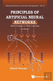 Principles Of Artificial Neural Networks: Basic Designs To Deep Learning (4th Edition)