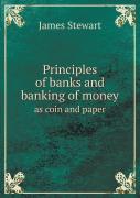 Principles Of Banks And Banking Of Money As Coin And Paper