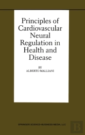 Principles Of Cardiovascular Neural Regulation In Health And Disease