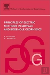 Principles Of Electric Methods In Surface And Borehole Geophysics