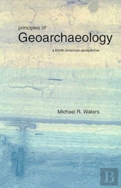 Principles Of Geoarchaeology