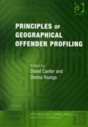 Principles Of Geographical Offender Profiling