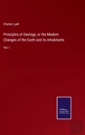 Principles Of Geology, Or The Modern Cha