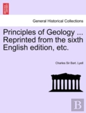 Principles Of Geology ... Reprinted From