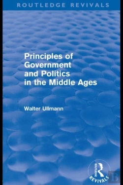Bertrand.pt - Principles Of Government And Politics In The Middle Ages (Routledge Revivals)