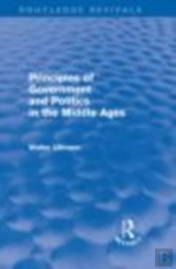Bertrand.pt - Principles Of Government And Politics In The Middle Ages (Routledge Revivals)