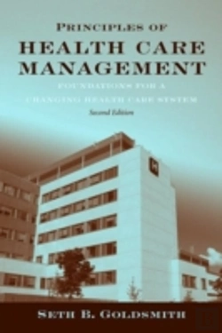 Bertrand.pt - Principles Of Health Care Management: Foundations For A Changing Health Care System