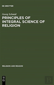 Principles Of Integral Science Of Religion