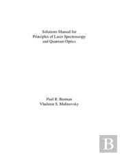 Principles Of Laser Spectroscopy And Quantum Optics (Instructor'S Manual - Solutions To Problems)