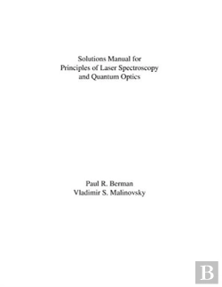 Bertrand.pt - Principles Of Laser Spectroscopy And Quantum Optics (Instructor'S Manual - Solutions To Problems)