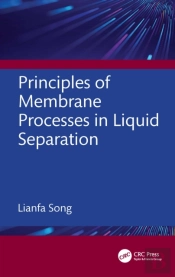 Principles Of Membrane Processes In Liquid Separation