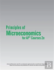 Principles Of Microeconomics For Ap(R) Courses 2e