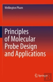 Principles Of Molecular Probe Design And Applications
