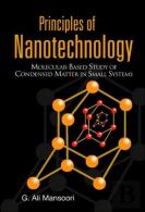 Principles Of Nanotechnology: Molecular Based Study Of Condensed Matter In Small Systems