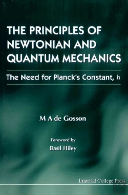 Bertrand.pt - Principles Of Newtonian And Quantum Mechanics, The - The Need For Planck'S Constant, H