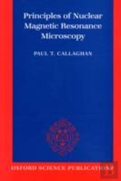Principles Of Nuclear Magnetic Resonance Microscopy