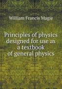 Principles Of Physics Designed For Use As A Textbook Of General Physics