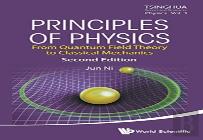 Principles Of Physics: From Quantum Field Theory To Classical Mechanics
