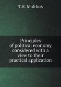Principles Of Political Economy Considered With A View To Their Practical Application
