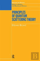 Principles Of Quantum Scattering Theory
